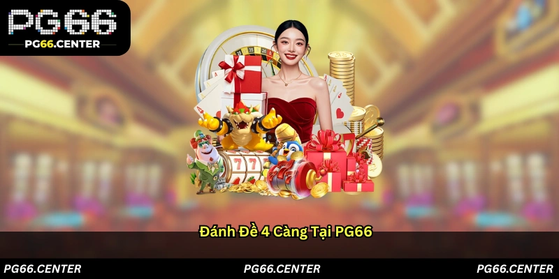 Đánh đề 4 càng tại PG66
