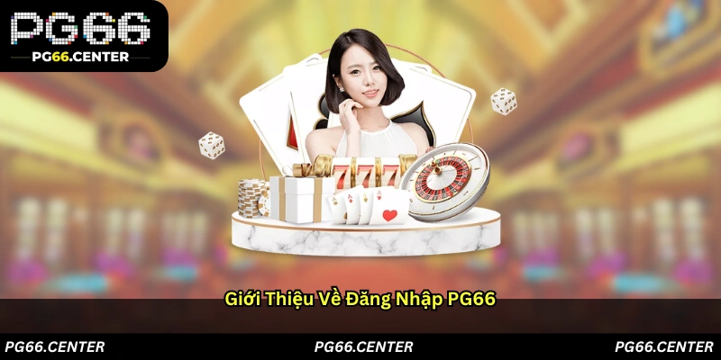 Giới thiệu về đăng nhập PG66