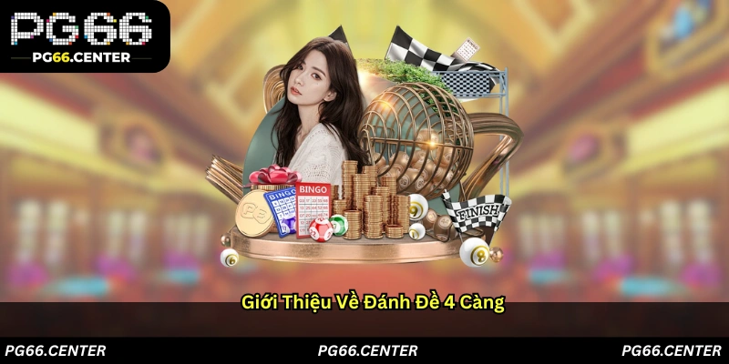 Giới thiệu về đánh đề 4 càng