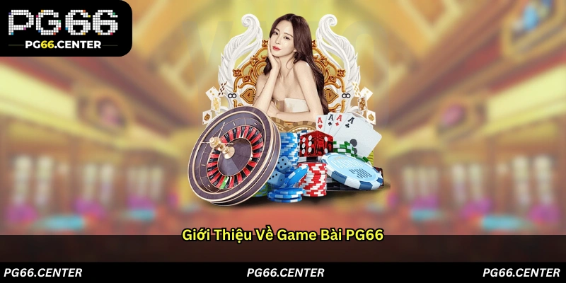 Giới thiệu về game bài PG66