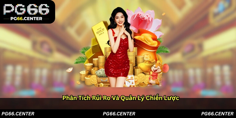 Phân Tích Rủi Ro và Quản Lý Chiến Lược