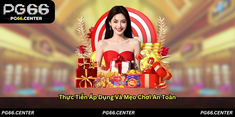 Thực tiễn áp dụng và mẹo chơi an toàn
