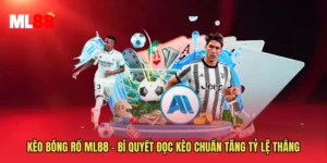 Kèo Bóng Rổ ML88 - Bí Quyết Đọc Kèo Chuẩn Tăng Tỷ Lệ Thắng